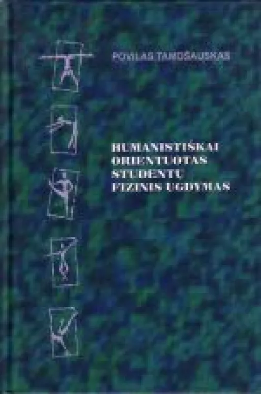 Humanistiškai orientuotas studentų fizinis ugdymas - Povilas Tamošauskas, knyga