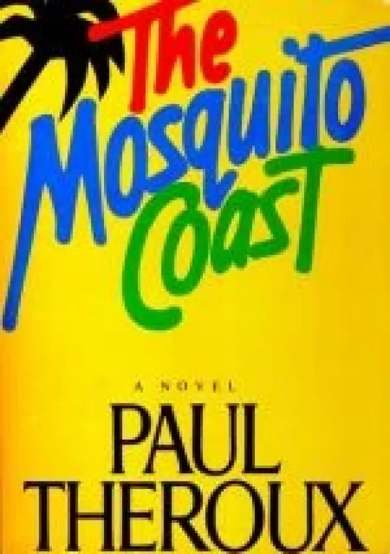 The Mosquito Coast - Paul Theroux, knyga