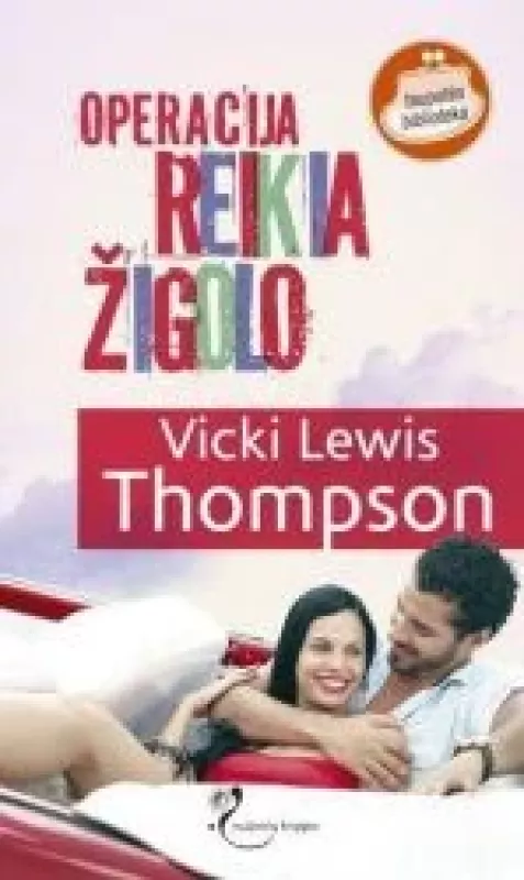 Operacija REIKIA ŽIGOLO - Vicki Lewis Thompson, knyga