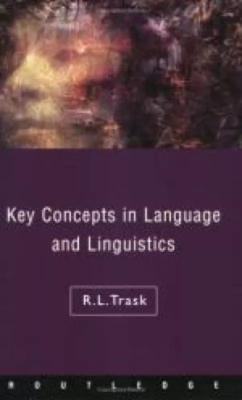 Key Concepts in Language and Linguistics - R.L. Trask, knyga