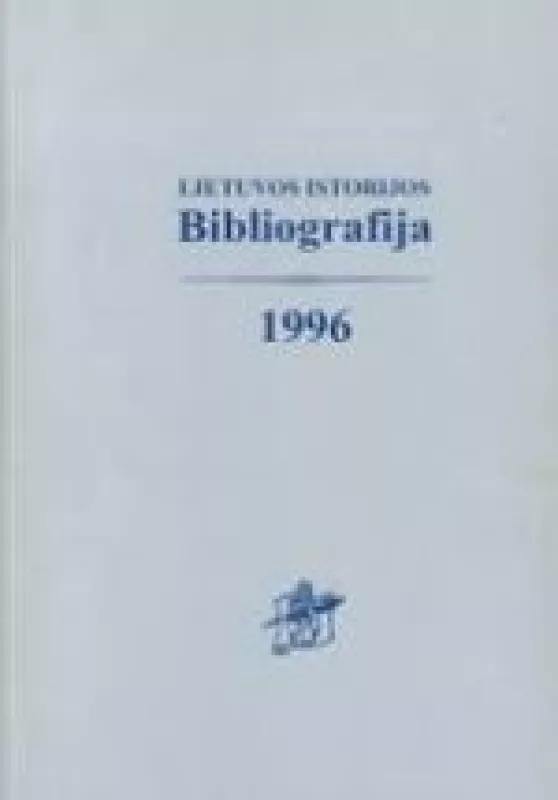 Lietuvos istorijos bibliografija 1996 - Irena Tumelytė, knyga