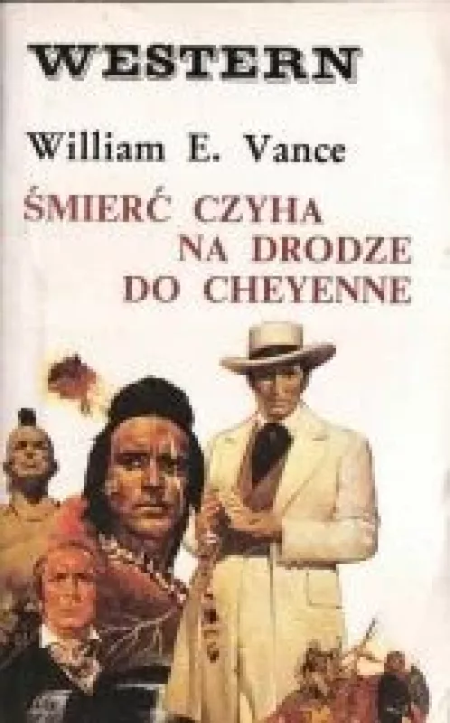 Śmierć czyha na drodze Cheyenne - William E. Vance, knyga