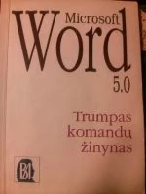 Microsoft Word 5.0 Trumpas komandų žinynas - Teresė Veidaitė, knyga