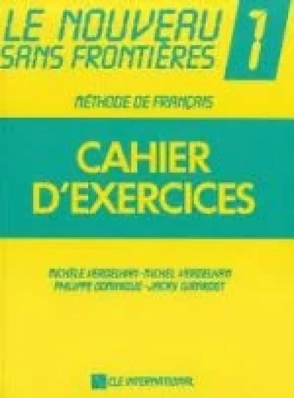 Le Nouveau Sans Frontieres: Level 1 : Cahier D'Exercices 1 - Autorių Kolektyvas, knyga