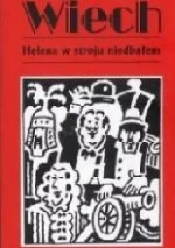 Helena w stroju niedbałem czyli Królewskie opowieści pana Piecyka - Autorių Kolektyvas, knyga