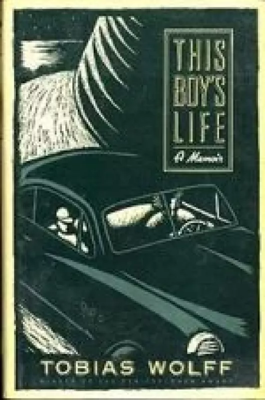 This Boy's Life: A Memoir - Tobias Wolff, knyga