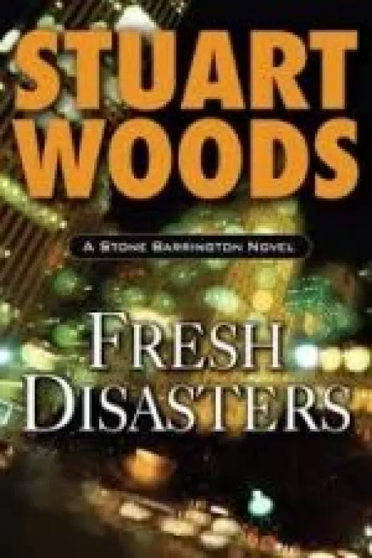 Fresh Disasters - Stuart Woods, knyga