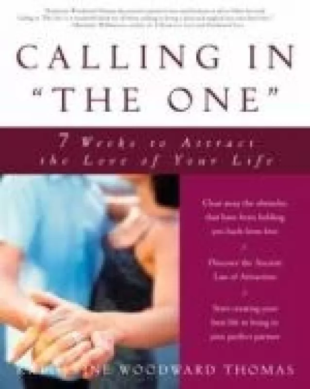 Calling in “The One”: 7 Weeks to Attract the Love of Your Life - Autorių Kolektyvas, knyga