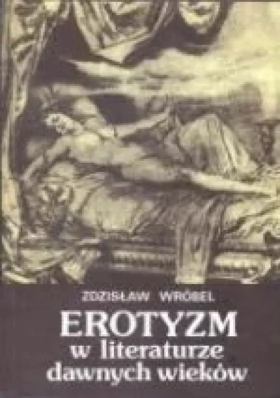 Erotyzm w literaturze dawnych wieków - Zdzisław Wróbel, knyga