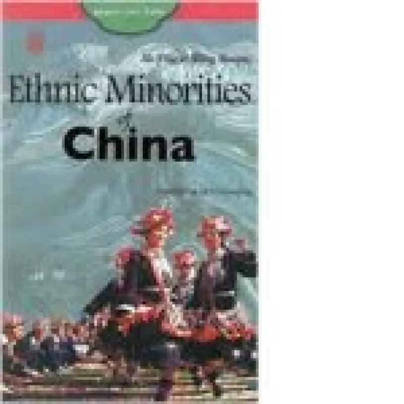 Ethnic Minorities of China - Autorių Kolektyvas, knyga