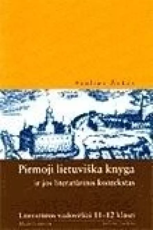Pirmoji lietuviška knyga ir jos literatūrunis kontekstaa - Saulius Žukas, knyga