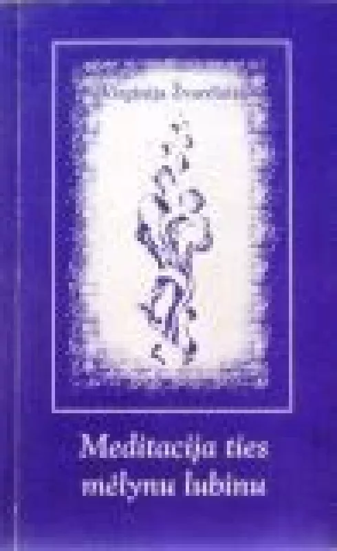 Meditacija ties mėlynu lubinu - Virginija Žvarėlaitė, knyga
