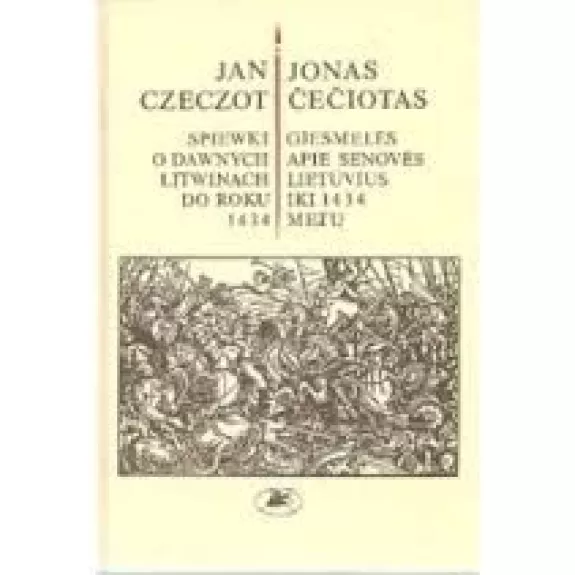 Giesmelės apie senovės lietuvius iki 1434 metų - Jonas Čečiotas, knyga