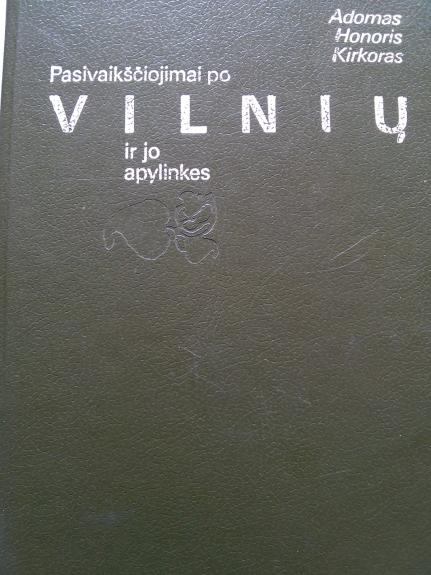 Pasivaikščiojimai po Vilnių ir jo apylinkes