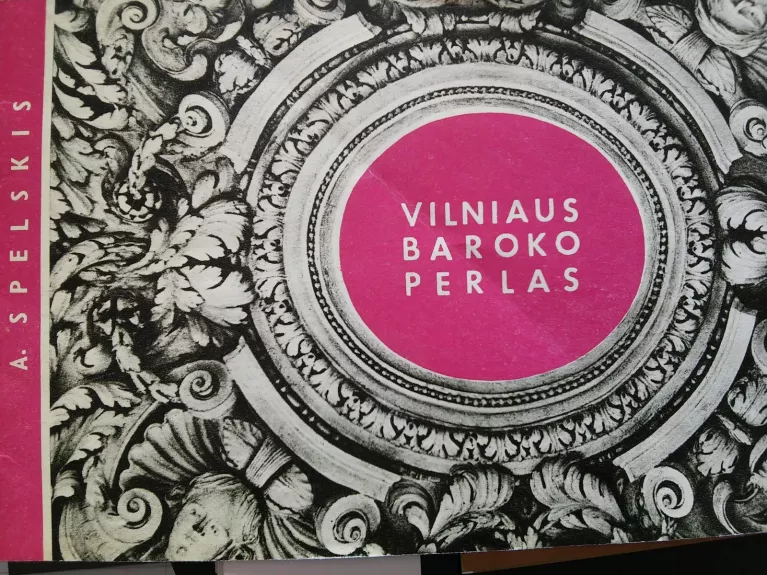 Vilniaus baroko perlas - A. Spelskis, knyga