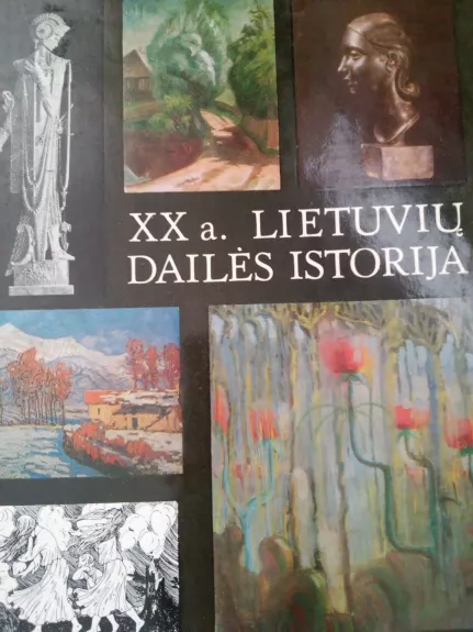 XX a. Lietuvių dailės istorija (2 tomai) - Autorių Kolektyvas, knyga 1