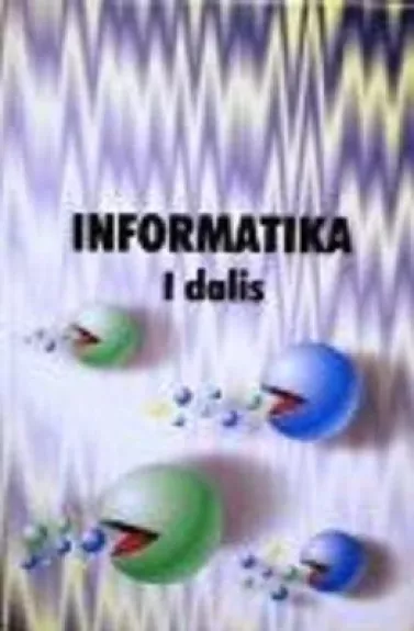 Informatika (1 dalis) - Juozas Adomavičius, knyga