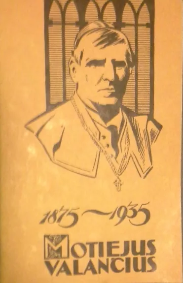 Motiejus Valančius 1875-1935 - Kazys Binkis, knyga