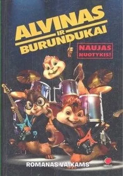 Alvinas ir burundukai. Naujas nuotykis. Romanas vaikams - Autorių Kolektyvas, knyga