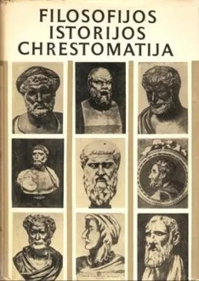 Filosofijos istorijos chrestomatija. Antika - Autorių Kolektyvas, knyga