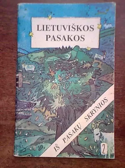 Lietuviškos pasakos. Iš pasakų skrynios (2 knyga) - Autorių Kolektyvas, knyga