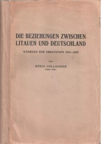 Die beziehungen zwischen Litauen und Deutschland. Wahrend der okkupation 1915-1918.