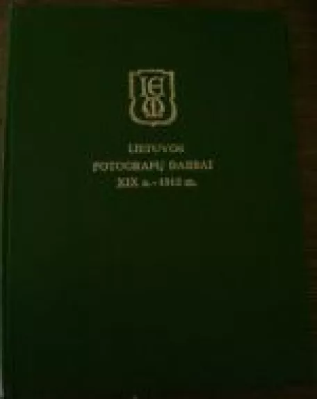 Lietuvos fotografų darbai XIX a.-1915 m. katalogas - Z. Budrytė, knyga