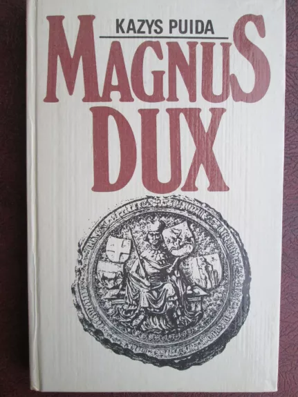 Magnus Dux - Kazys Puida, knyga