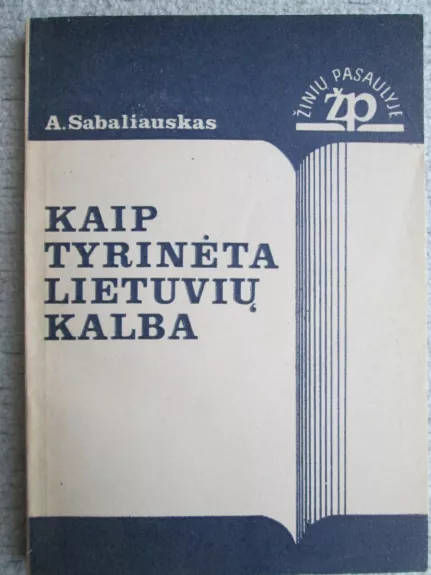Kaip tyrinėta lietuvių kalba - Algirdas Sabaliauskas, knyga