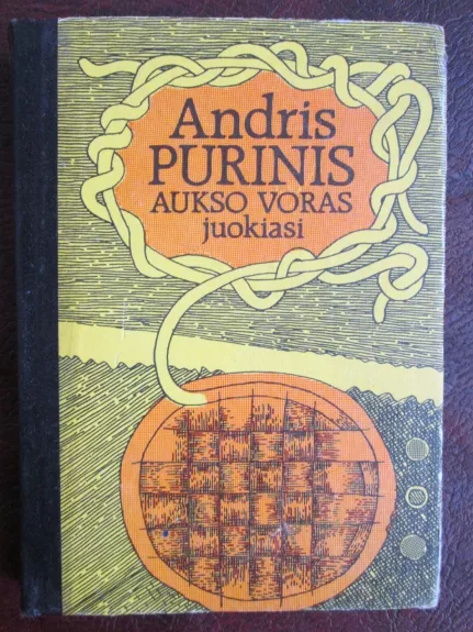 Aukso voras juokiasi - Andris Purinis, knyga