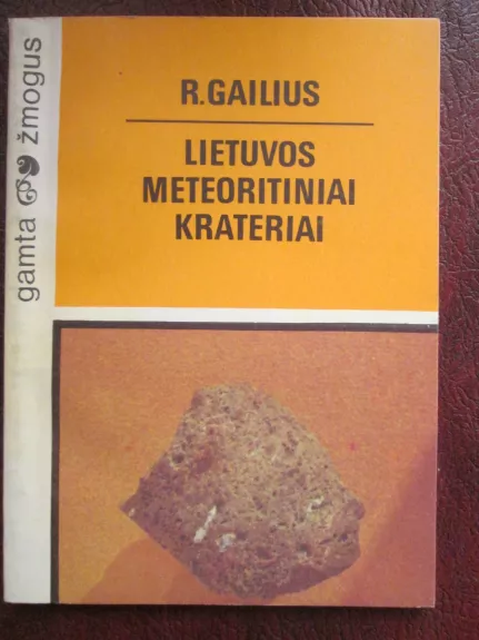 Lietuvos meteoritiniai krateriai - R. Gailius, knyga