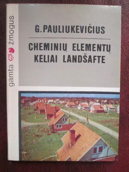 Cheminių elementų keliai landšafte - G. Pauliukevičius, knyga