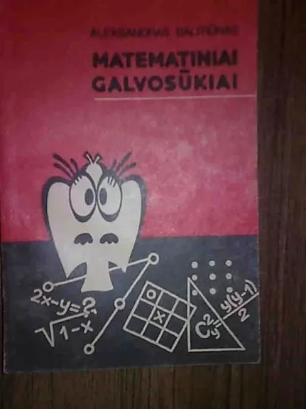 Matematiniai galvosūkiai - Aleksandras Baltrūnas, knyga