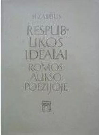 Respublikos idealai Romos aukso poezijoje