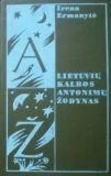 Lietuvių kalbos antonimų žodynas - Irena Ermanytė, knyga