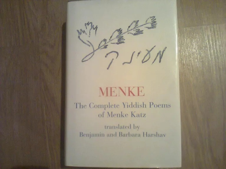 Menke. The Complete Yiddish Poems of Menke Katz