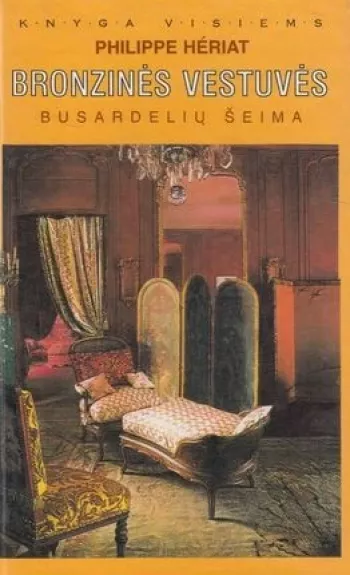Bronzinės vestuvės. Busardelių šeima - Philippe Heriat, knyga