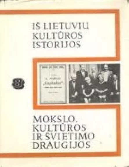 Mokslo, kultūros ir švietimo draugijos. Iš lietuvių kultūros istorijos mokslo