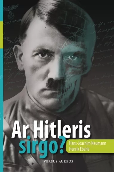 Ar Hitleris sirgo? - Hans-Joachim Neumann, knyga
