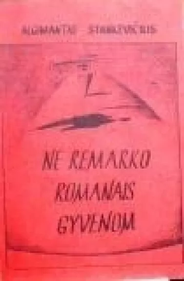 Ne Remarko romanais gyvenom