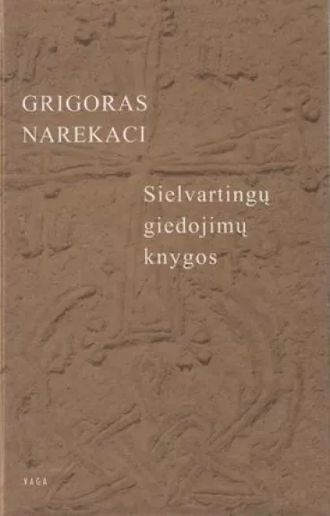 Sielvartingų giedojimų knygos - Grigoras Narekaci, knyga
