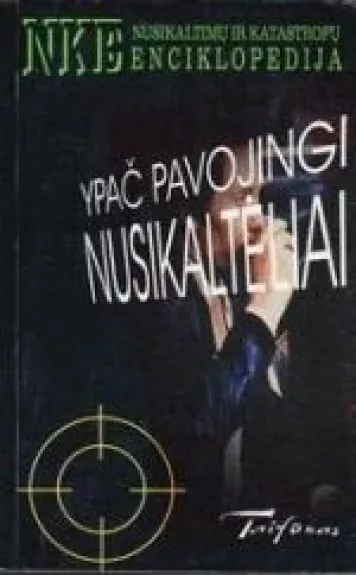 Ypač pavojingi nusikaltėliai