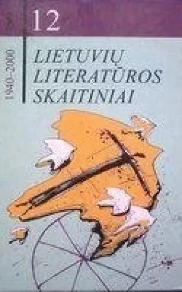 "Lietuvių literatūros skaitiniai: 1940-2000: XII klasei" - Elena Bukelienė, knyga