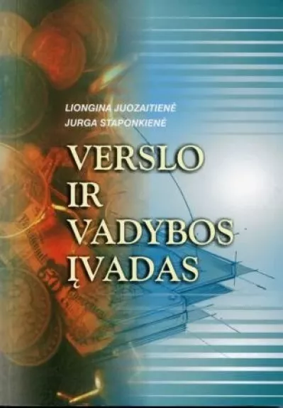 Verslo ir vadybos ivadas - Autorių Kolektyvas, knyga