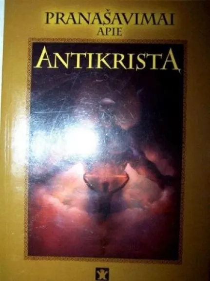 Pranašavimai apie antikristą - Autorių Kolektyvas, knyga