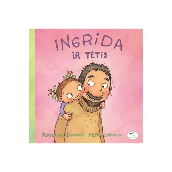 Ingrida ir tėtis - Autorių Kolektyvas, knyga