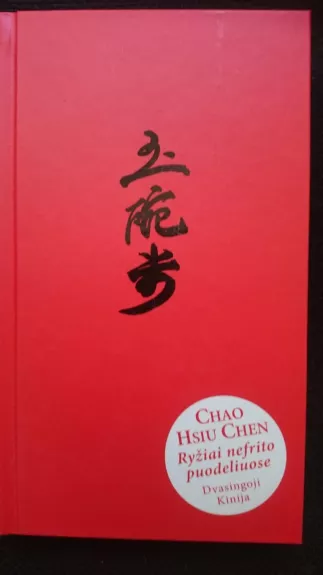 Ryžiai nefrito puodeliuose: dvasingoji Kinija - Chao-Hsiu Chen, knyga