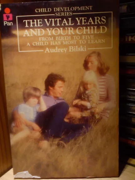 The Vital Years and Your Child - Audrey Bilski, knyga