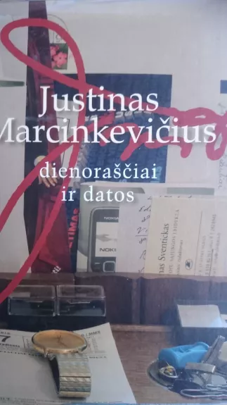 Dienoraščiai ir datos - Justinas Marcinkevičius, knyga