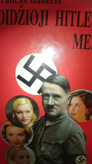 Didžioji Hitlerio meilė - Francas Baueris, knyga